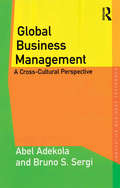 Global Business Management: A Cross-Cultural Perspective (Innovative Business Textbooks)