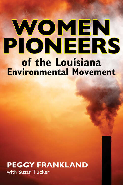 Book cover of Women Pioneers of the Louisiana Environmental Movement