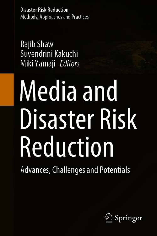 Media and Disaster Risk Reduction: Advances, Challenges and Potentials (Disaster Risk Reduction)