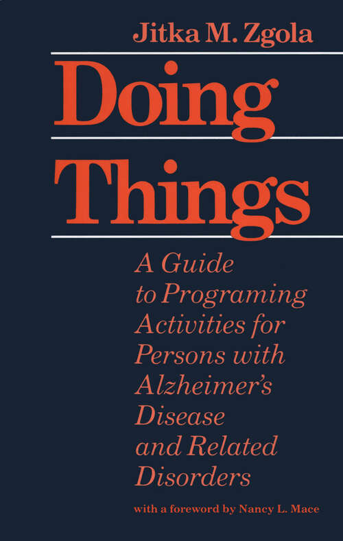 Book cover of Doing Things: A Guide to Programing Activities for Persons with Alzheimer's Disease and Related Disorders