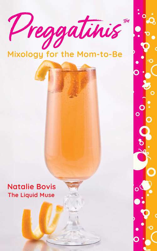 Book cover of Preggatinis™: Mixology for the Mom-to-Be (2nd Edition)