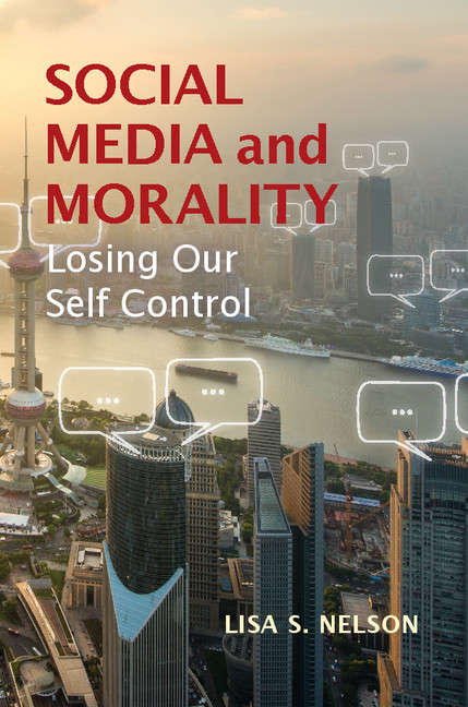 Book cover of Social Media and Morality: Losing Our Self Control