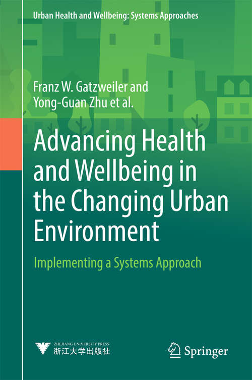 Advancing Health and Wellbeing in the Changing Urban Environment: Implementing a Systems Approach (Urban Health and Wellbeing)