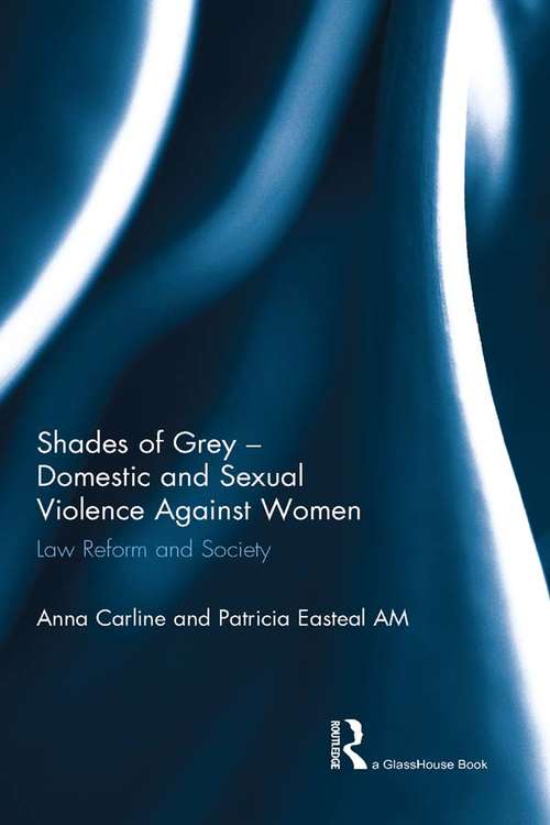 Shades of Grey - Domestic and Sexual Violence Against Women: Law Reform and Society