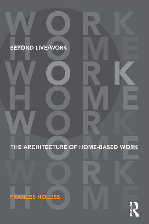 Book cover of Beyond Live/Work: The Architecture of Home-based Work
