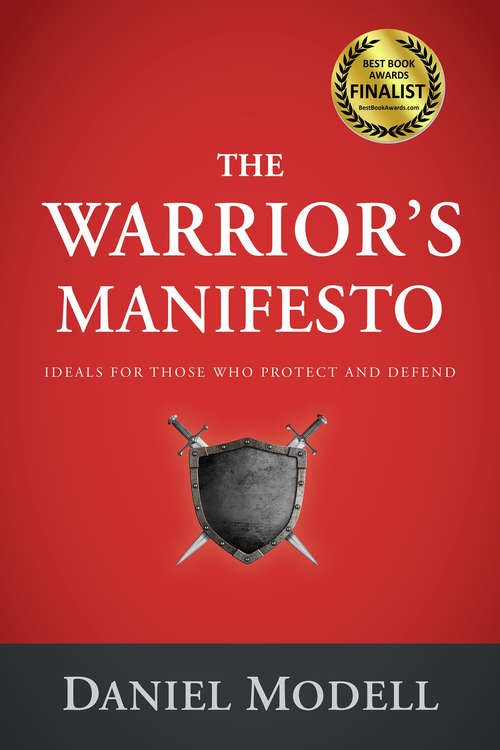 Book cover of The Warrior's Manifesto: Ideals for Those Who Protect and Defend