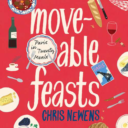 Book cover of Moveable Feasts: Paris in Twenty Meals