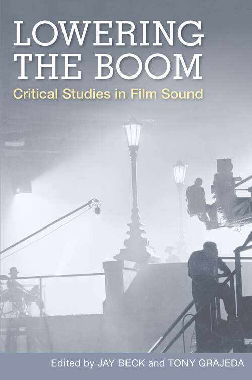 Book cover of Lowering the Boom: Critical Studies in Film Sound