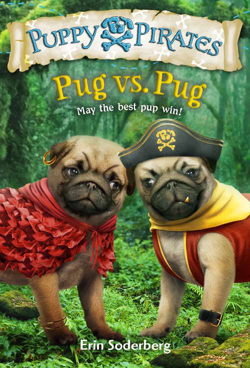 Book cover of Puppy Pirates #6: Pug vs. Pug
