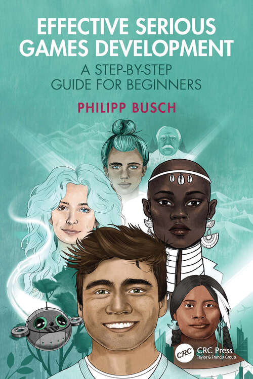 Book cover of Effective Serious Games Development: A Step-by-Step Guide for Beginners (1)