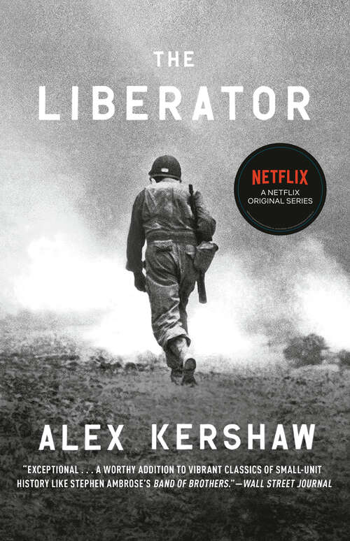 Book cover of The Liberator: One World War II Soldier's 500-Day Odyssey from the Beaches of Sicily to the Gates of Dachau