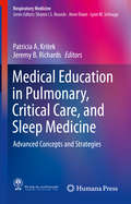 Medical Education in Pulmonary, Critical Care, and Sleep Medicine: Advanced Concepts and Strategies (Respiratory Medicine)