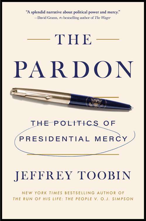 Book cover of The Pardon: The Politics of Presidential Mercy