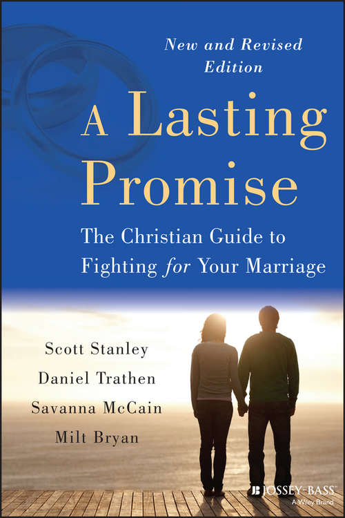 A Lasting Promise: The Christian Guide to Fighting for Your Marriage (Psychology Ser.)