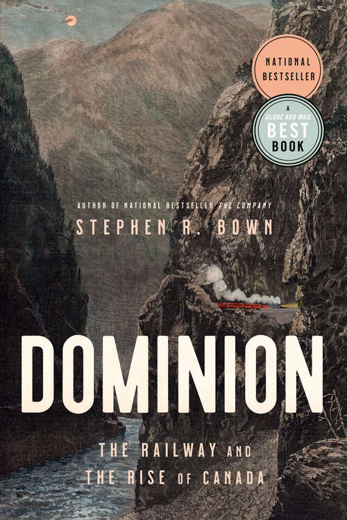 Book cover of Dominion: The Railway and the Rise of Canada