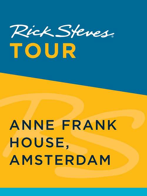 Book cover of Rick Steves Tour: Anne Frank House, Amsterdam