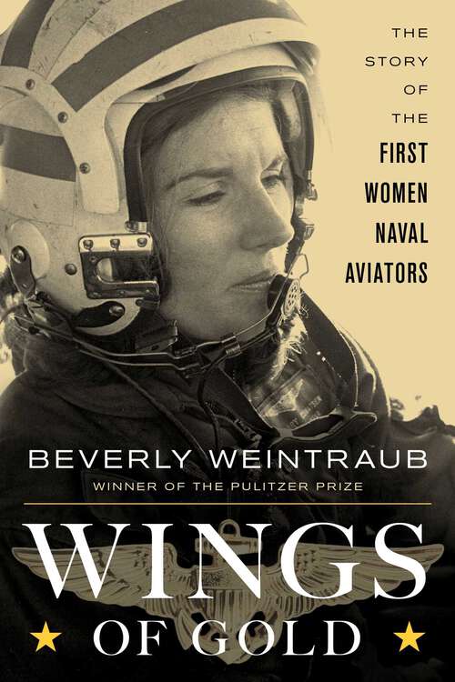 Book cover of Wings of Gold: The Story of the First Women Naval Aviators