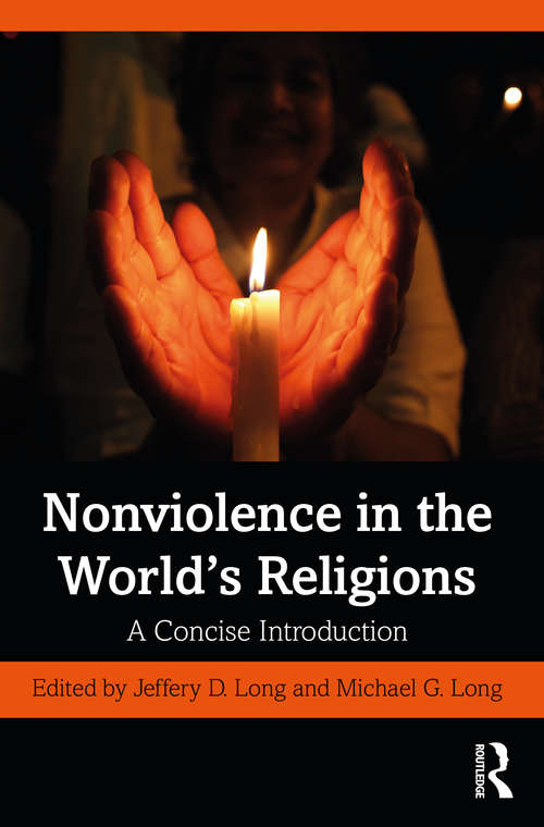 Nonviolence in the World’s Religions: A Concise Introduction