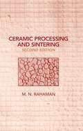 Ceramic Processing and Sintering (Materials Engineering #Vol. 23)