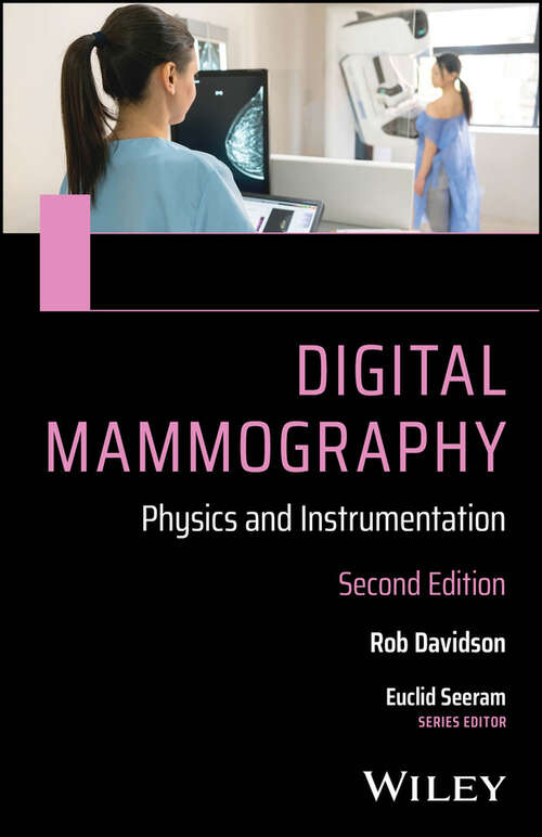 Book cover of Digital Mammography: Physics and Instrumentation