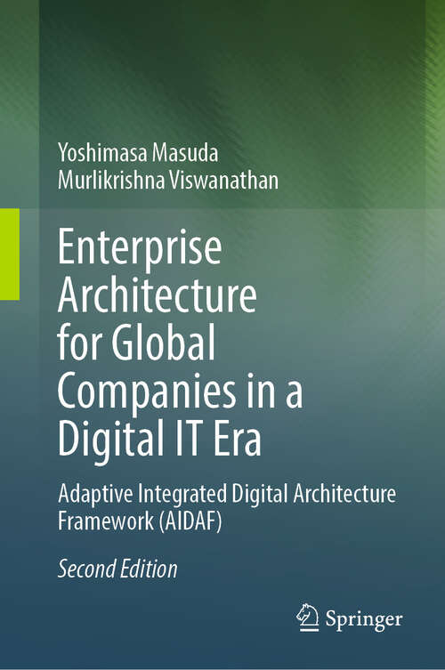 Book cover of Enterprise Architecture for Global Companies in a Digital IT Era: Adaptive Integrated Digital Architecture Framework (AIDAF) (Second Edition 2025)