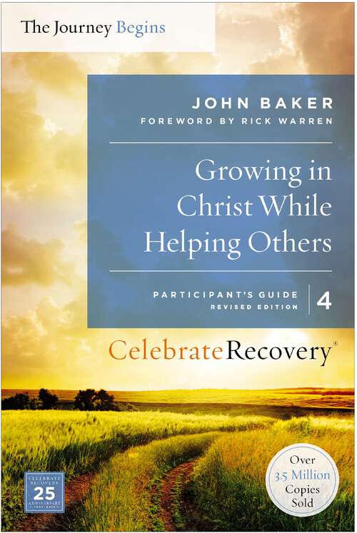 Book cover of Growing in Christ While Helping Others Participant's Guide 4: A Recovery Program Based on Eight Principles from the Beatitudes (Celebrate Recovery)