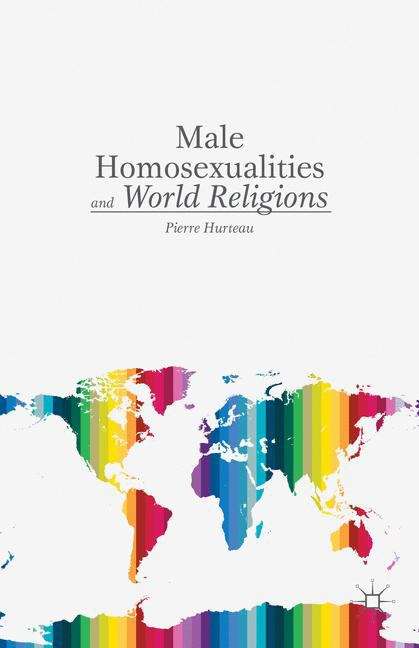 Book cover of Male Homosexualities And World Religions