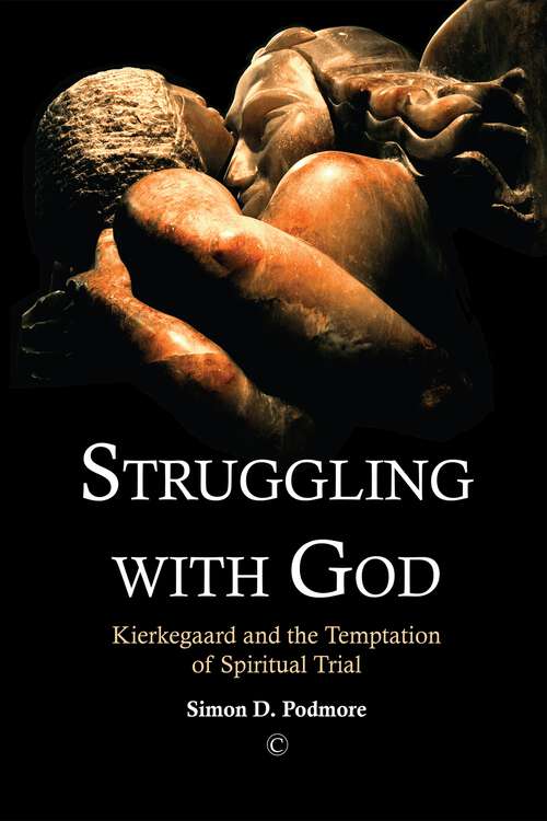 Book cover of Struggling with God: Kierkegaard and the Temptation of Spiritual Trial (1)