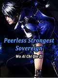 Peerless Strongest Sovereign: Volume 1 (Volume 1 #1)