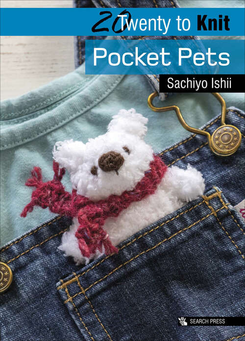 Book cover of Twenty to Knit: Pocket Pets (Twenty to Make)