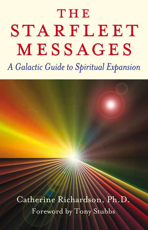 Book cover of The Starfleet Messages: A Galactic Guide to Spiritual Expansion