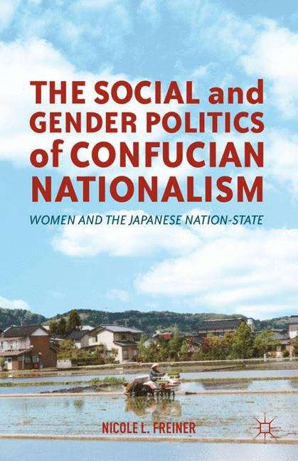 Book cover of The Social and Gender Politics of Confucian Nationalism