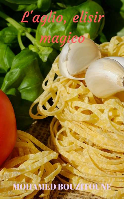 Book cover of L'aglio, elisir magico
