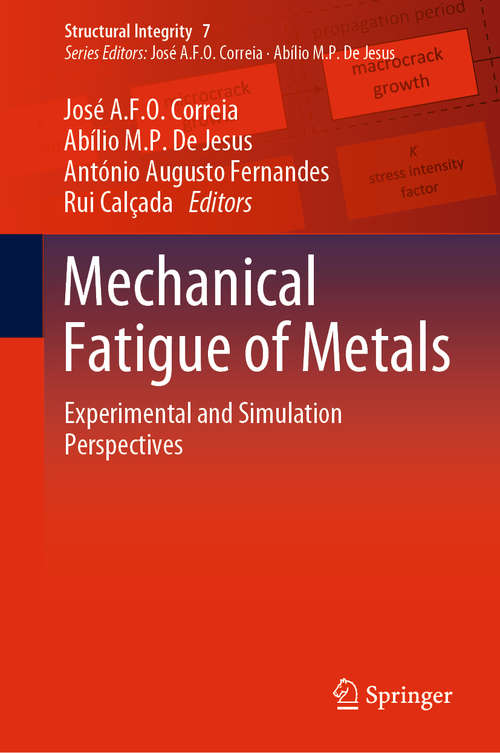 Mechanical Fatigue of Metals: Experimental and Simulation Perspectives (Structural Integrity #7)
