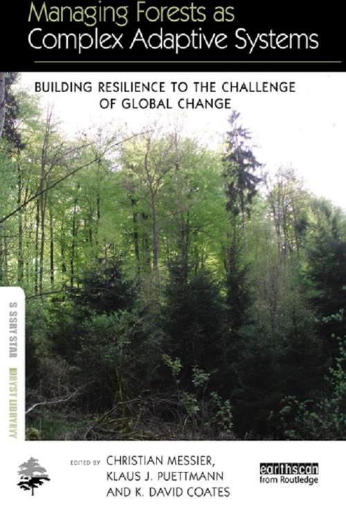 Managing Forests as Complex Adaptive Systems: Building Resilience to the Challenge of Global Change (The Earthscan Forest Library)