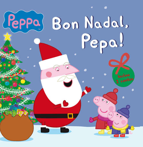 Book cover of Bon Nadal, Pepa! (La Porqueta Pepa. Primeres lectures)