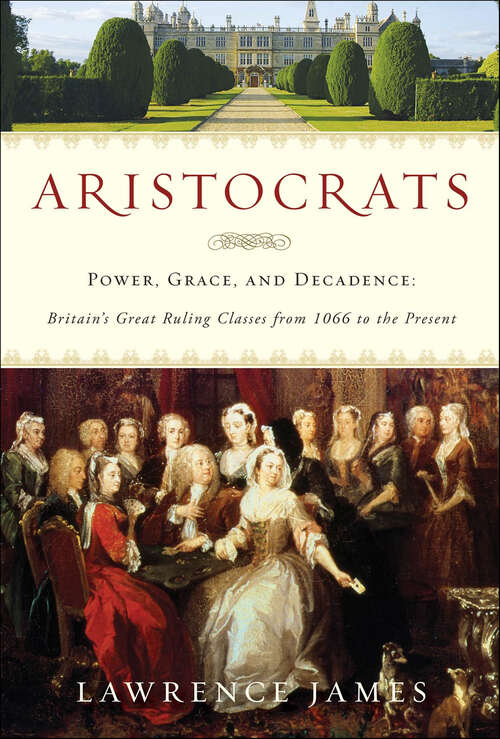 Book cover of Aristocrats: Power, Grace, and Decadence
