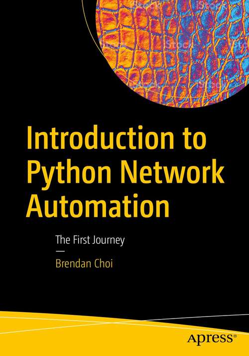Book cover of Introduction to Python Network Automation: The First Journey (1st ed.)