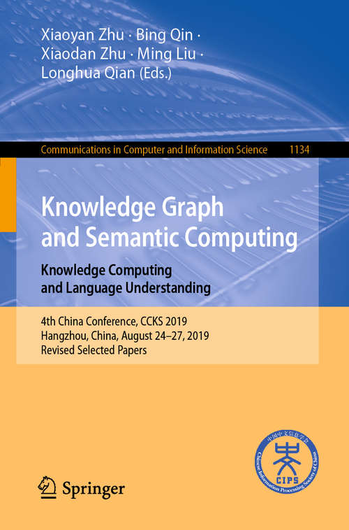 Knowledge Graph and Semantic Computing: 4th China Conference, CCKS 2019, Hangzhou, China, August 24–27, 2019, Revised Selected Papers (Communications in Computer and Information Science #1134)