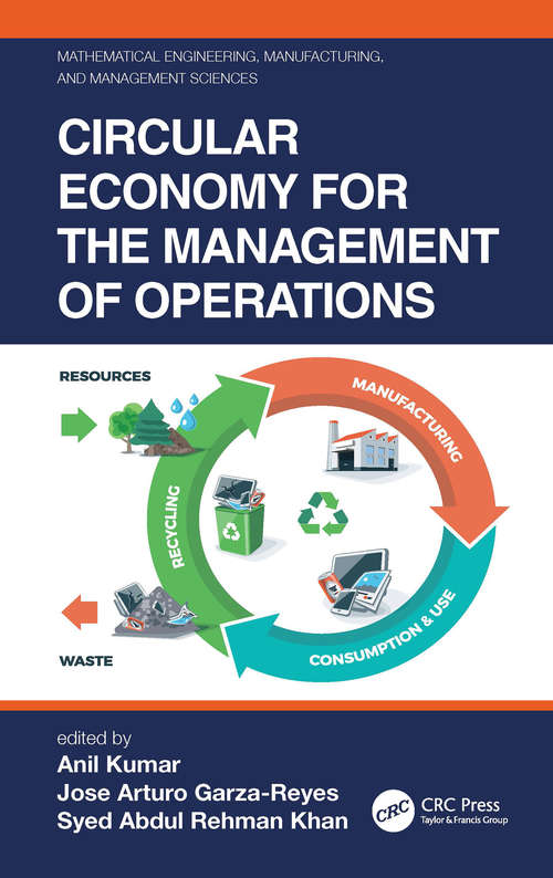 Circular Economy for the Management of Operations (Mathematical Engineering, Manufacturing, and Management Sciences)