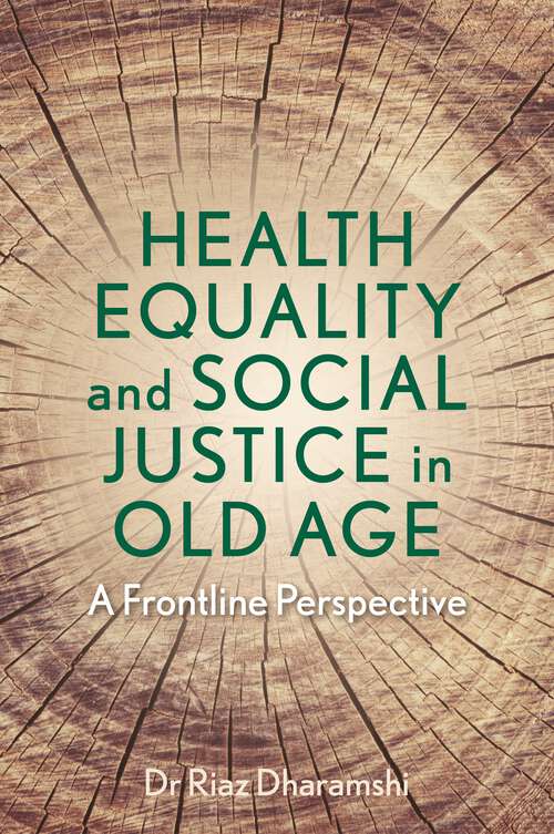 Book cover of Health Equality and Social Justice in Old Age: A Frontline Perspective