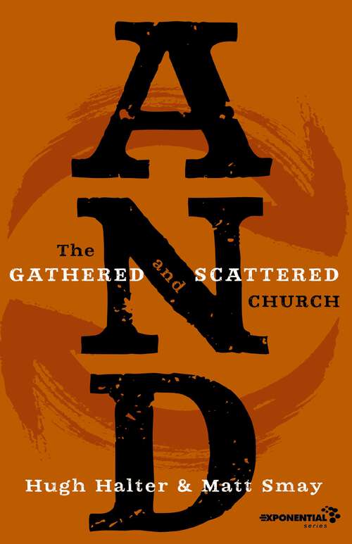 Book cover of AND: The Gathered and Scattered Church