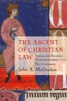 Book cover of The Ascent of Christian Law: Patristic and Byzantine Formulations of a New Civilization