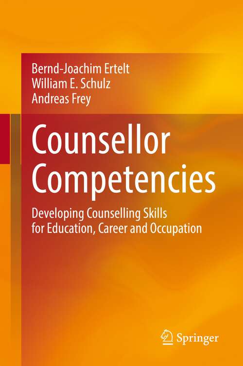 Book cover of Counsellor Competencies: Developing Counselling Skills for Education, Career and Occupation (1st ed. 2022)