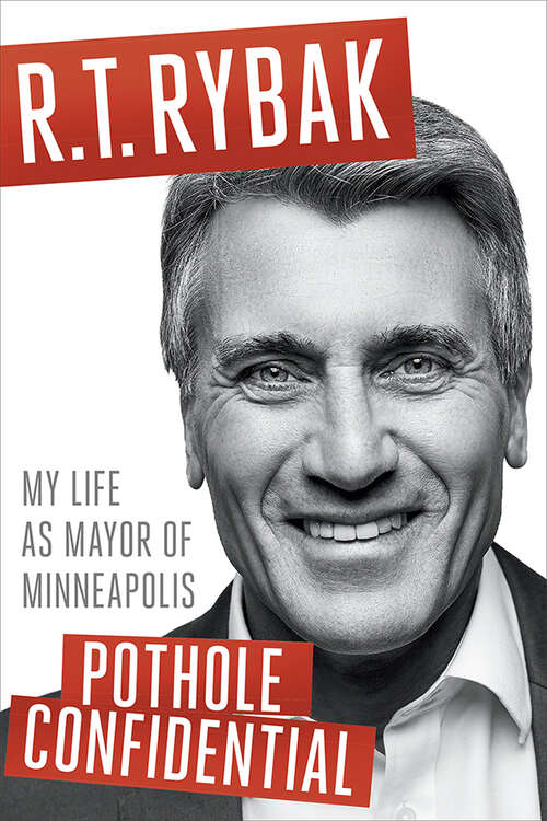 Book cover of Pothole Confidential: My Life as Mayor of Minneapolis