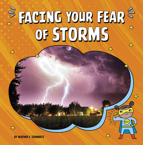 Book cover of Facing Your Fear of Storms (Facing Your Fears Ser.)
