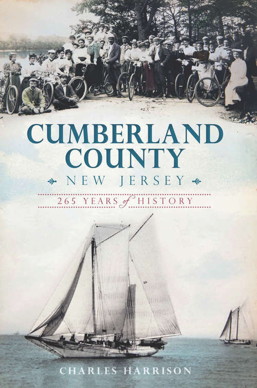 Cumberland County, New Jersey: 265 Years of History