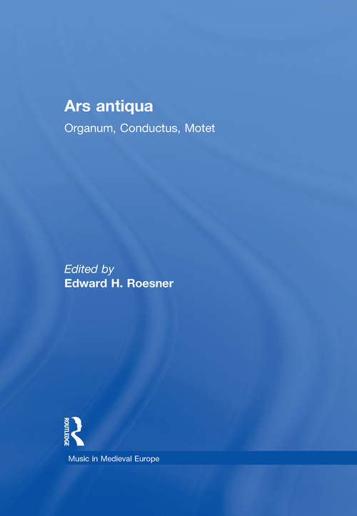 Book cover of Ars antiqua: Organum, Conductus, Motet (Music In Medieval Europe Ser.)