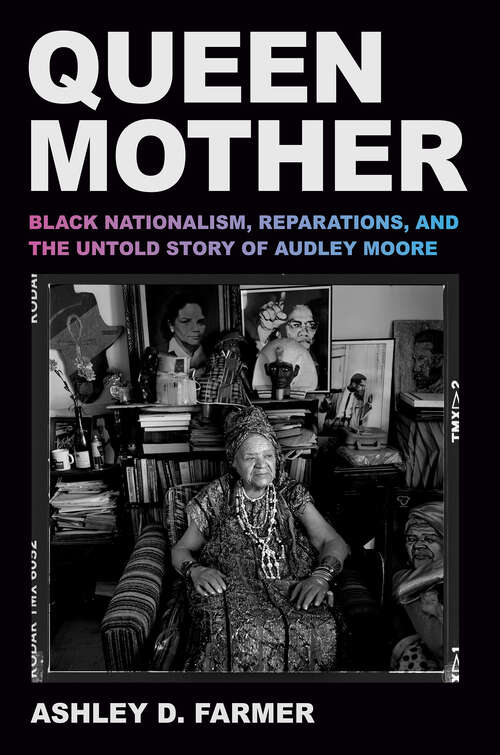 Book cover of Queen Mother: Black Nationalism, Reparations, and the Untold Story of Audley Moore