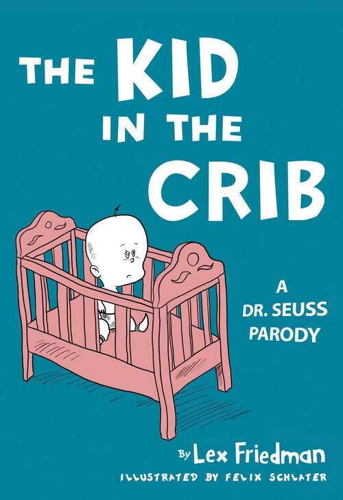 Book cover of Kid in the Crib: A Dr. Seuss Parody
